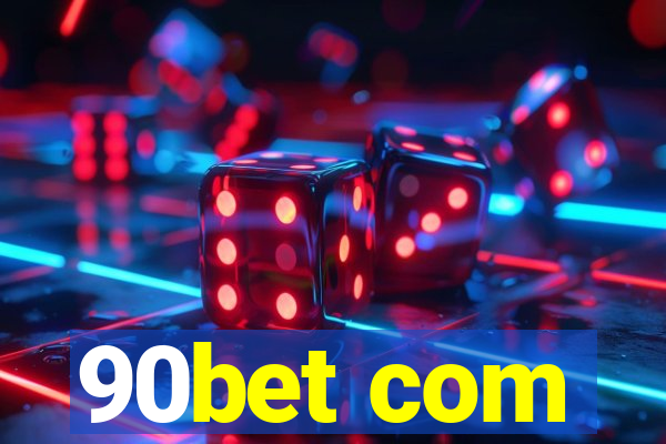 90bet com